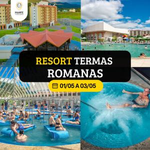 RESORT TERMAS ROMANAS – FERIADÃO DO TRABAHADOR